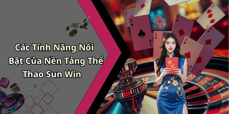 the-thao-sun-win-kham-pha-the-gioi-giai-tri-dinh-cao-tai-day